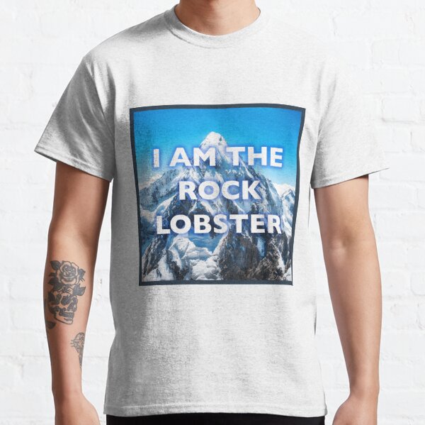 i am the rock lobster affirmation Classic T-Shirt