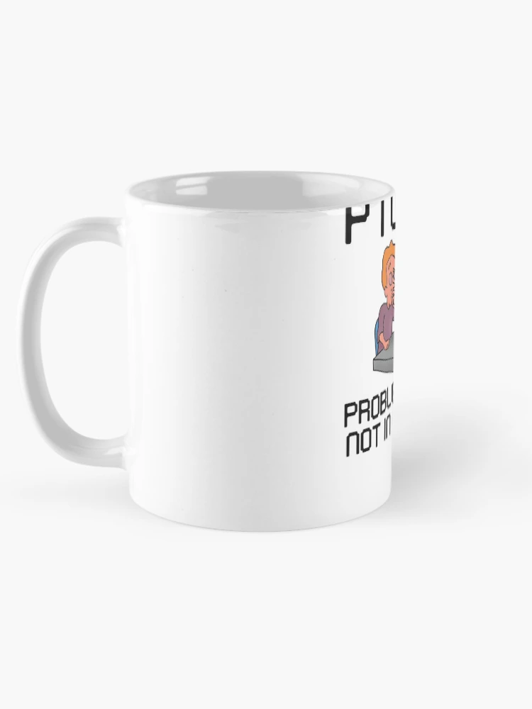 Thumbnail 5 of 6, Coffee Mug, PICNIC Problem In Chair Not In Computer Hacker designed and sold by Mesyo.