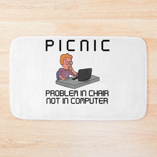 Item preview, PICNIC Problem In Chair Not In Computer Hacker designed and sold by Mesyo.