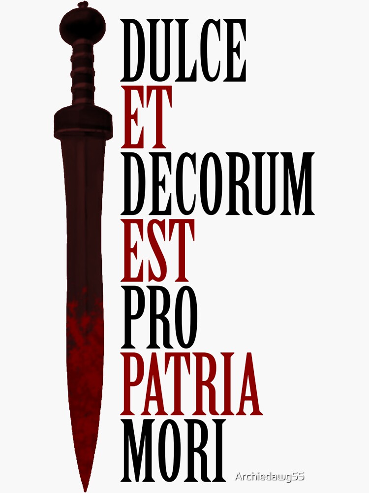"Dulce et decorum est pro patria mori" Sticker for Sale by Archiedawg55 Redbubble