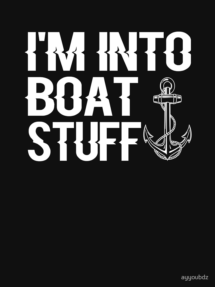 I'm Into Boat Stuff | Essential T-Shirt