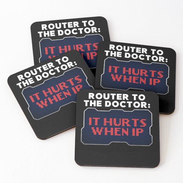 Item preview, Router to Doctor: It Hurts When IP Funny Hacker designed and sold by Mesyo.