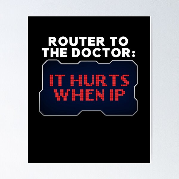 Vista previa del artículo con la obra «Router to Doctor: Duele cuando IP Funny Hacker», diseñado y vendido por Mesyo.