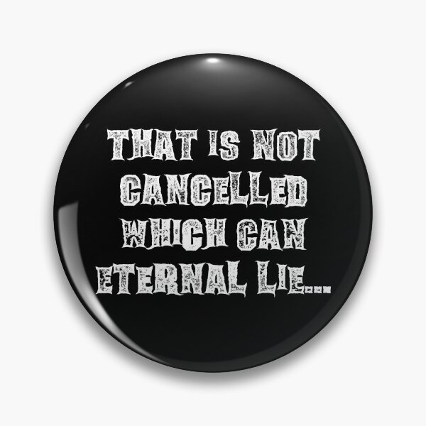 Item preview, That Is Not Cancelled Which Can Eternal Lie White designed and sold by WPahat.