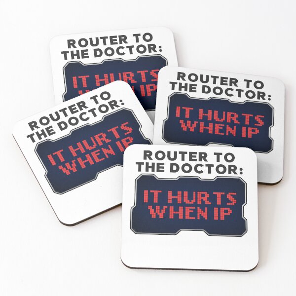 Item preview, Router to Doctor: It Hurts When IP Funny Hacker designed and sold by Mesyo.