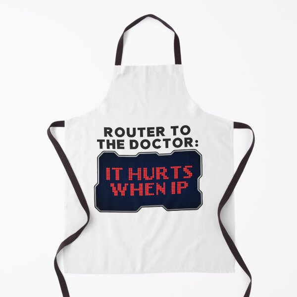 Item preview, Router to Doctor: It Hurts When IP Funny Hacker designed and sold by Mesyo.