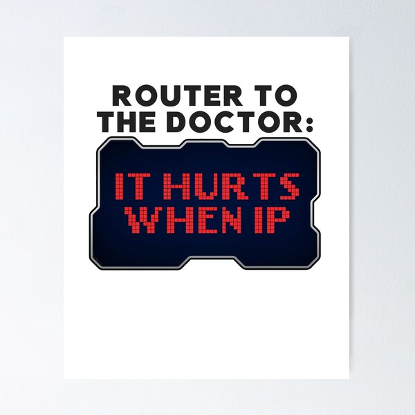 Vista previa del artículo con la obra «Router to Doctor: Duele cuando IP Funny Hacker», diseñado y vendido por Mesyo.