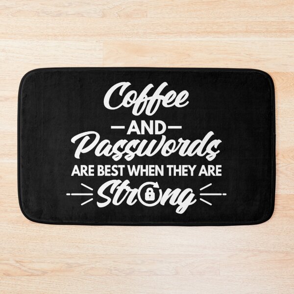Item preview, Coffee and Passwords Are Best When They Are Strong designed and sold by Mesyo.