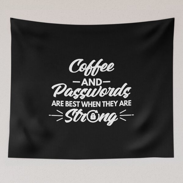 Item preview, Coffee and Passwords Are Best When They Are Strong designed and sold by Mesyo.