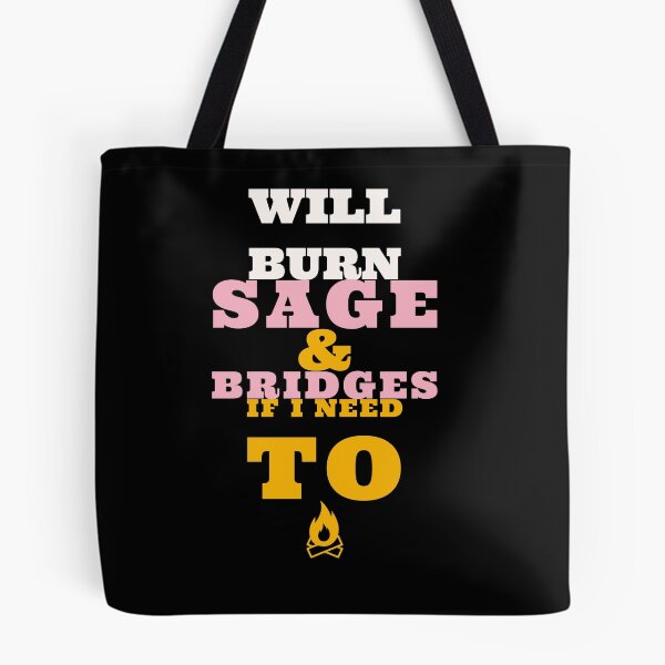 Item preview, Will Burn Sage & Bridges If I Need To  designed and sold by Perlashop1.