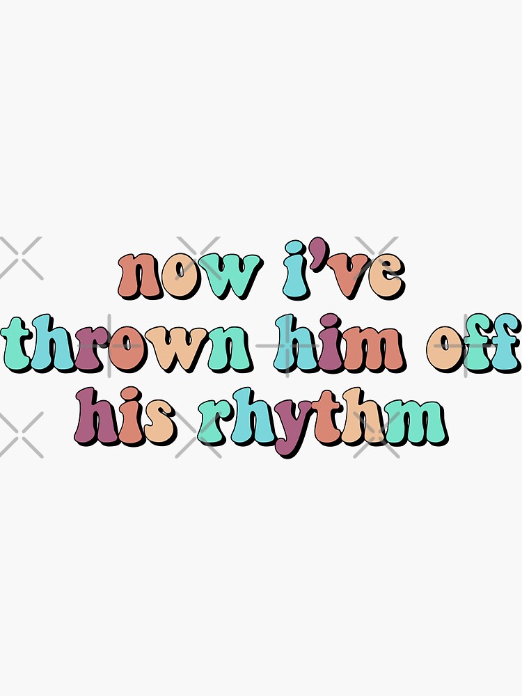 "now i've thrown him off his rhythm" Sticker for Sale by 3rdgilmoregirl