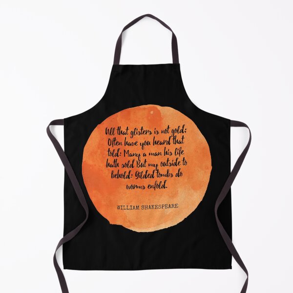 Item preview, William Shakespeare - All that glisters is not gold; Often have you heard that told: Many a man his life hath sold But my outside to behold: Gilded tombs do worms enfold. designed and sold by SocraticQuotes.