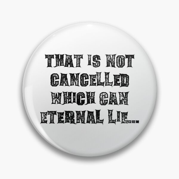 Item preview, That Is Not Cancelled Which Can Eternal Lie Black designed and sold by WPahat.