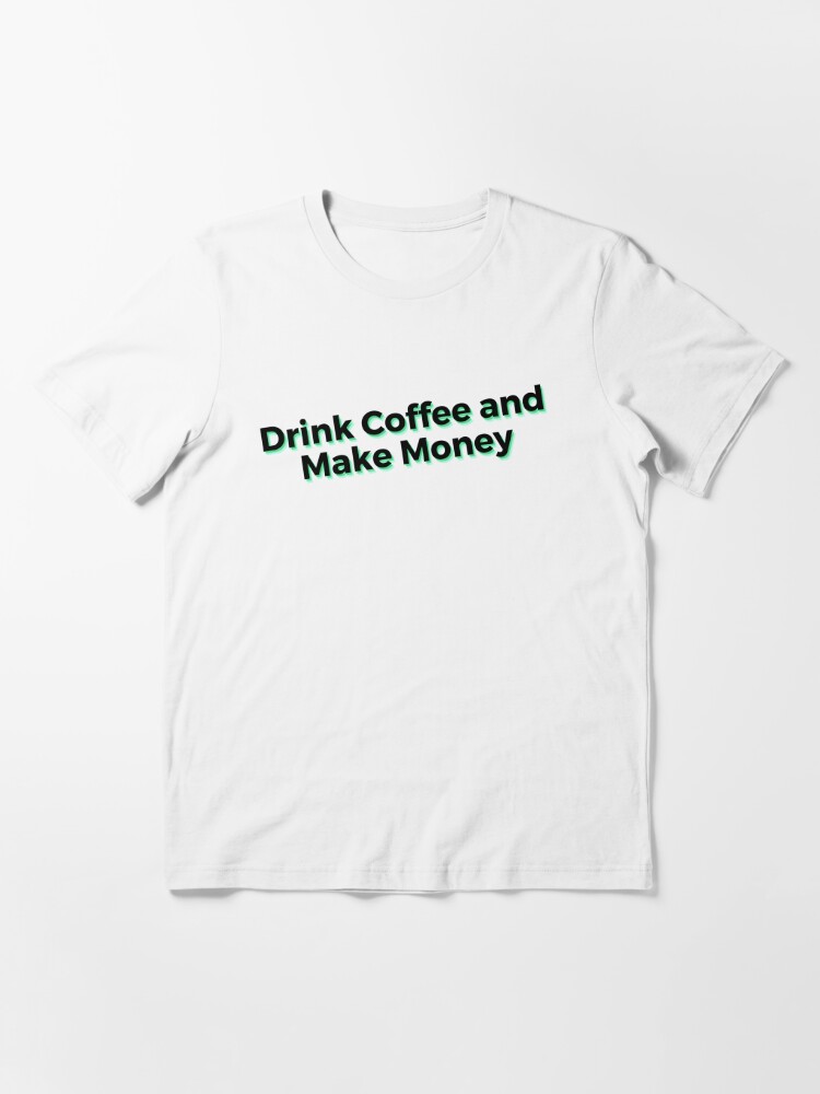 Make Me Coffee Take Me Jumkin' 2022 | Essential T-Shirt