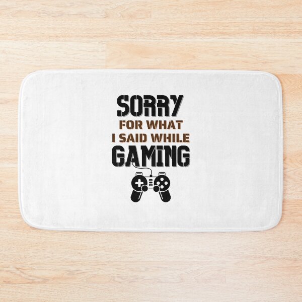 Item preview, Sorry For What I Said While Gaming - For Gamer designed and sold by Promedia.