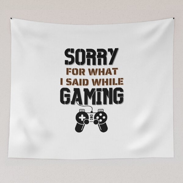 Item preview, Sorry For What I Said While Gaming - For Gamer designed and sold by Promedia.