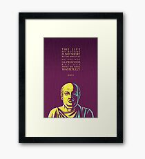 Seneca quote: The life we receive Framed Print