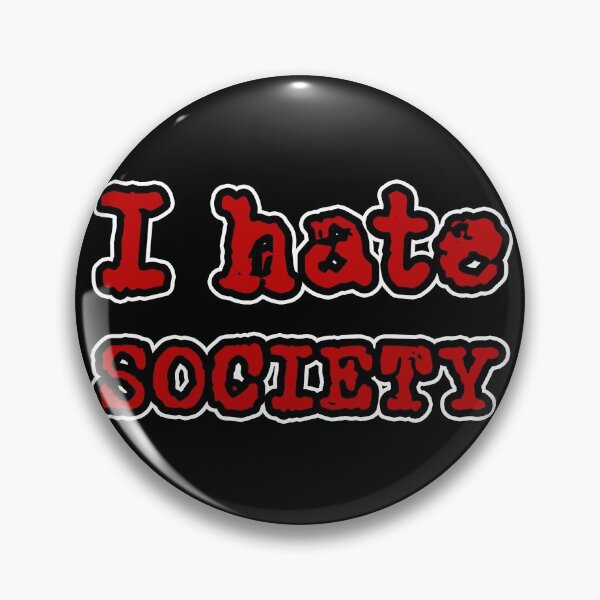 Item preview, I hate SOCIETY designed and sold by DarkDesign69.
