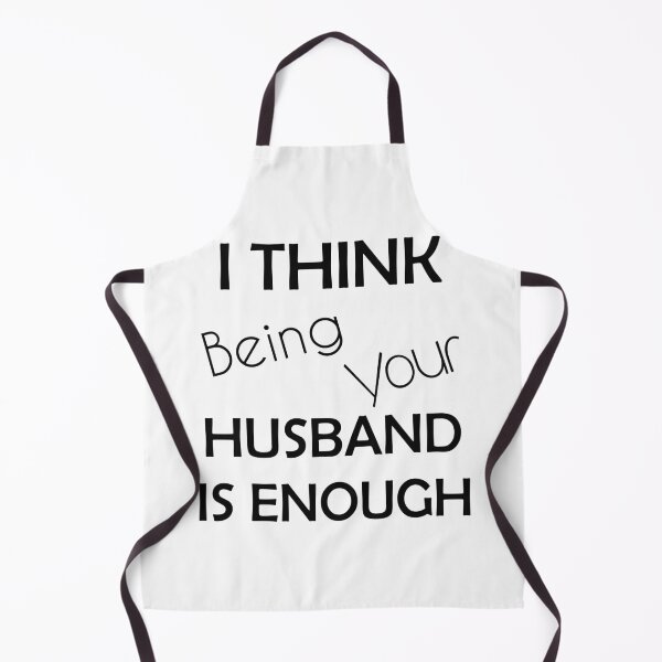 Item preview, I Think Being Your Husband Is Enough designed and sold by askarne.