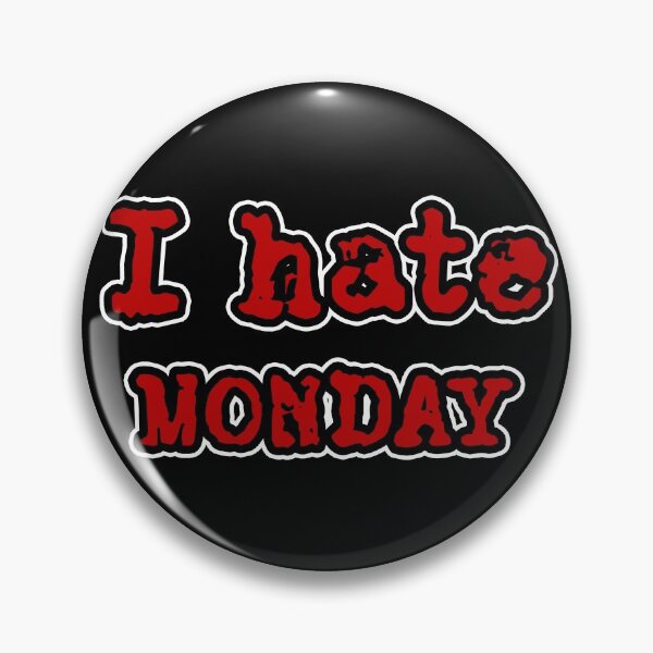 Item preview, I hate MONDAY designed and sold by DarkDesign69.