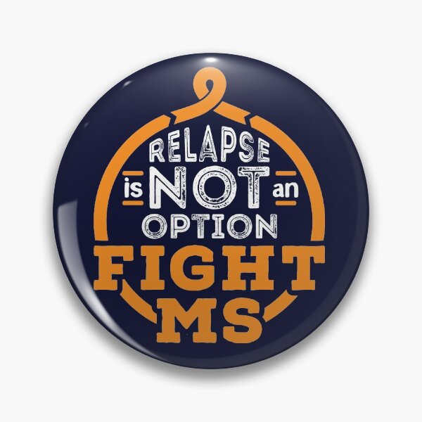 Item preview, Multiple Sclerosis Awareness Relapse Is Not An Option Fight MS designed and sold by jaygo.