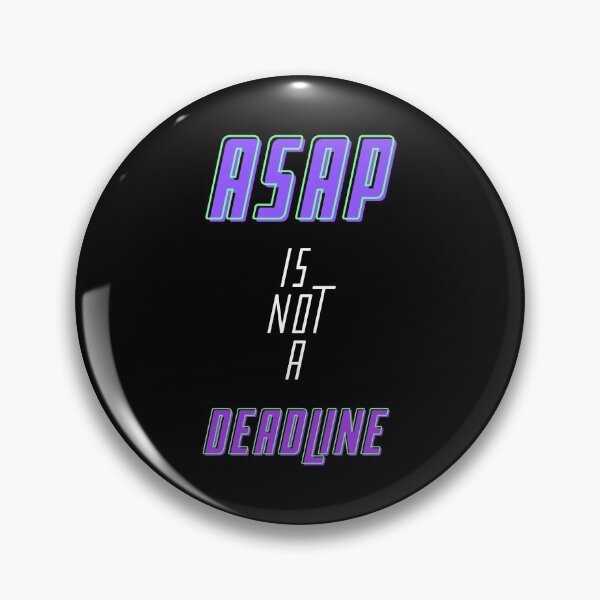 Item preview, ASAP is not a Deadline Graphic Designer Funny designed and sold by Alienphysique.