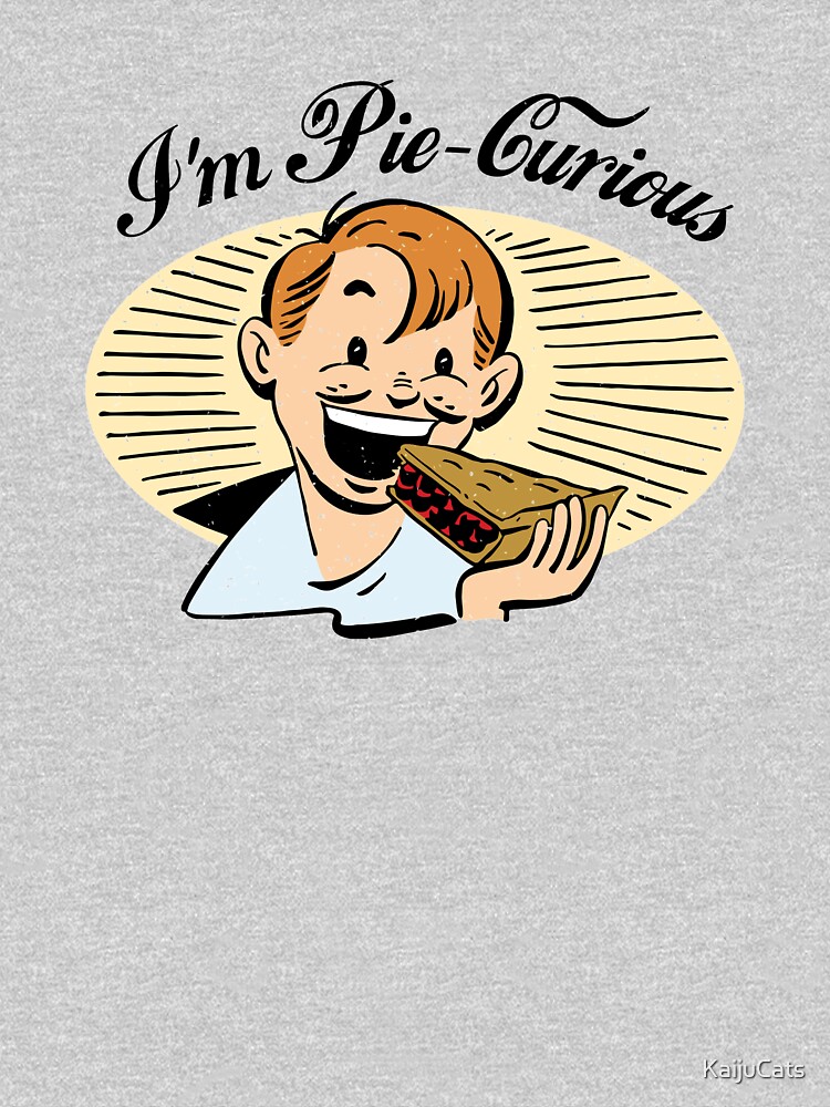 I'm Pie-Curious by KaijuCats