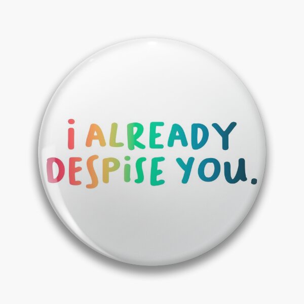Item preview, I despise you. designed and sold by HelloHeni.