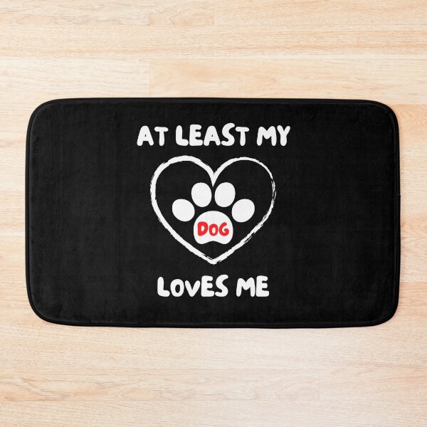 Item preview, At Least My Dog Loves Me designed and sold by SimpleUniverse.