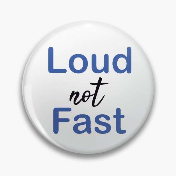 Item preview, LOUD not FAST  loud not fast designed and sold by Elonshop.