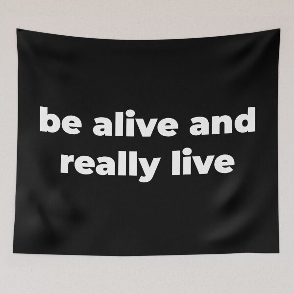 Item preview, Be alive and really live designed and sold by Zexten.