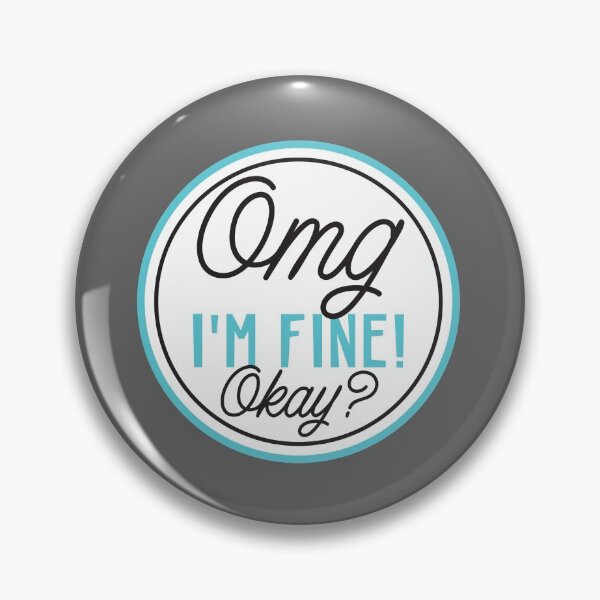 Item preview, Omg I'm FINE OKAY? designed and sold by jazzydevil.