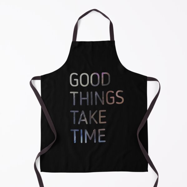 Item preview, Good Things Take Time designed and sold by Kadouh.