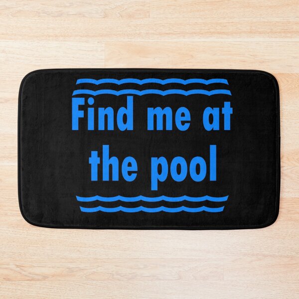 Item preview,   Swimmer Quote:find me at the pool designed and sold by merchfun2.