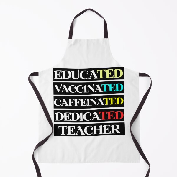 Item preview, educated vaccinated caffeinated dedicated teacher designed and sold by Rami Khalifah.