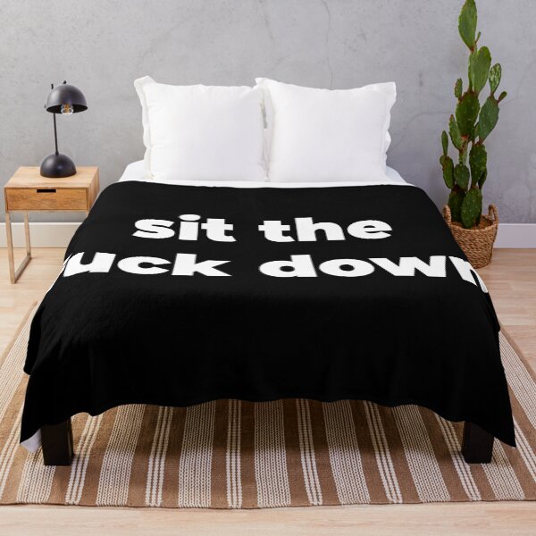 Item preview, Sit the fuck down designed and sold by Zexten.