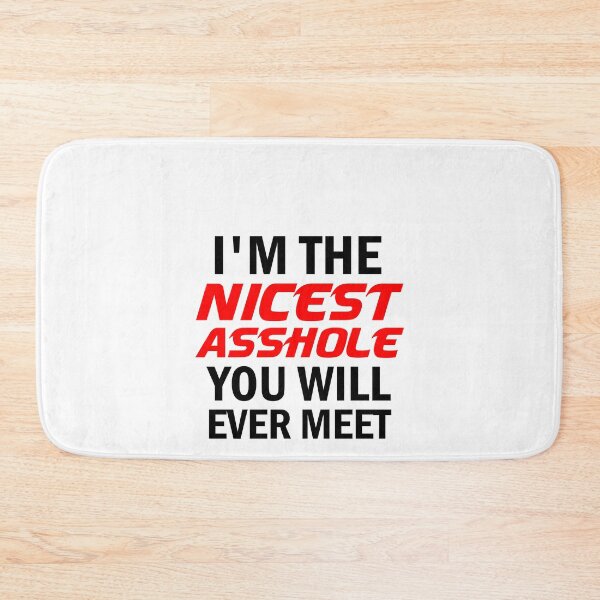 Item preview, I'm the nicest asshole you will ever meet: Rude Men, Crazy, Funny, Cool Mens, Nice Guy designed and sold by Simoakn.