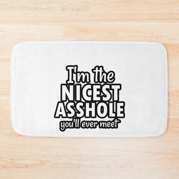 Item preview, I'm the nicest asshole you will ever meet: Rude Men, Crazy, Funny, Cool Mens, Nice Guy designed and sold by Simoakn.