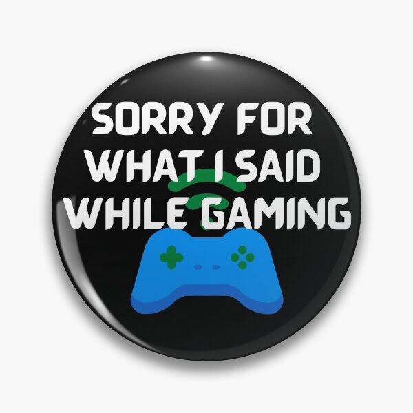 Item preview,  Sorry For what I said when I said T-shirt For Gaming T-Shirt designed and sold by Barwane Products.