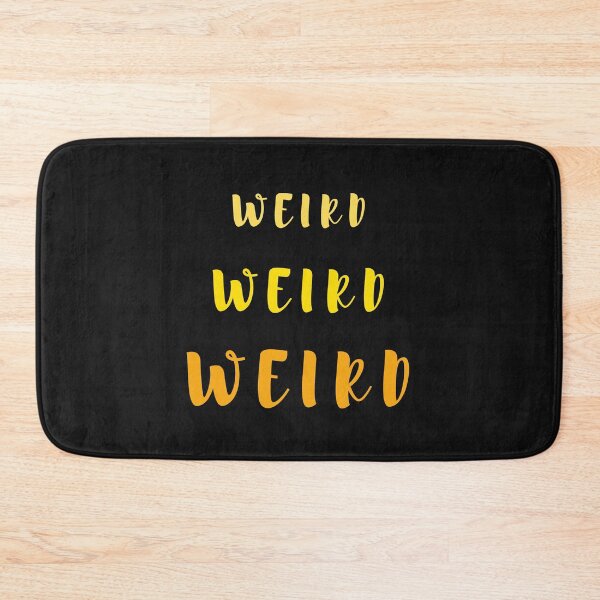Item preview, Weird Weird Weird! designed and sold by Summers Cool.