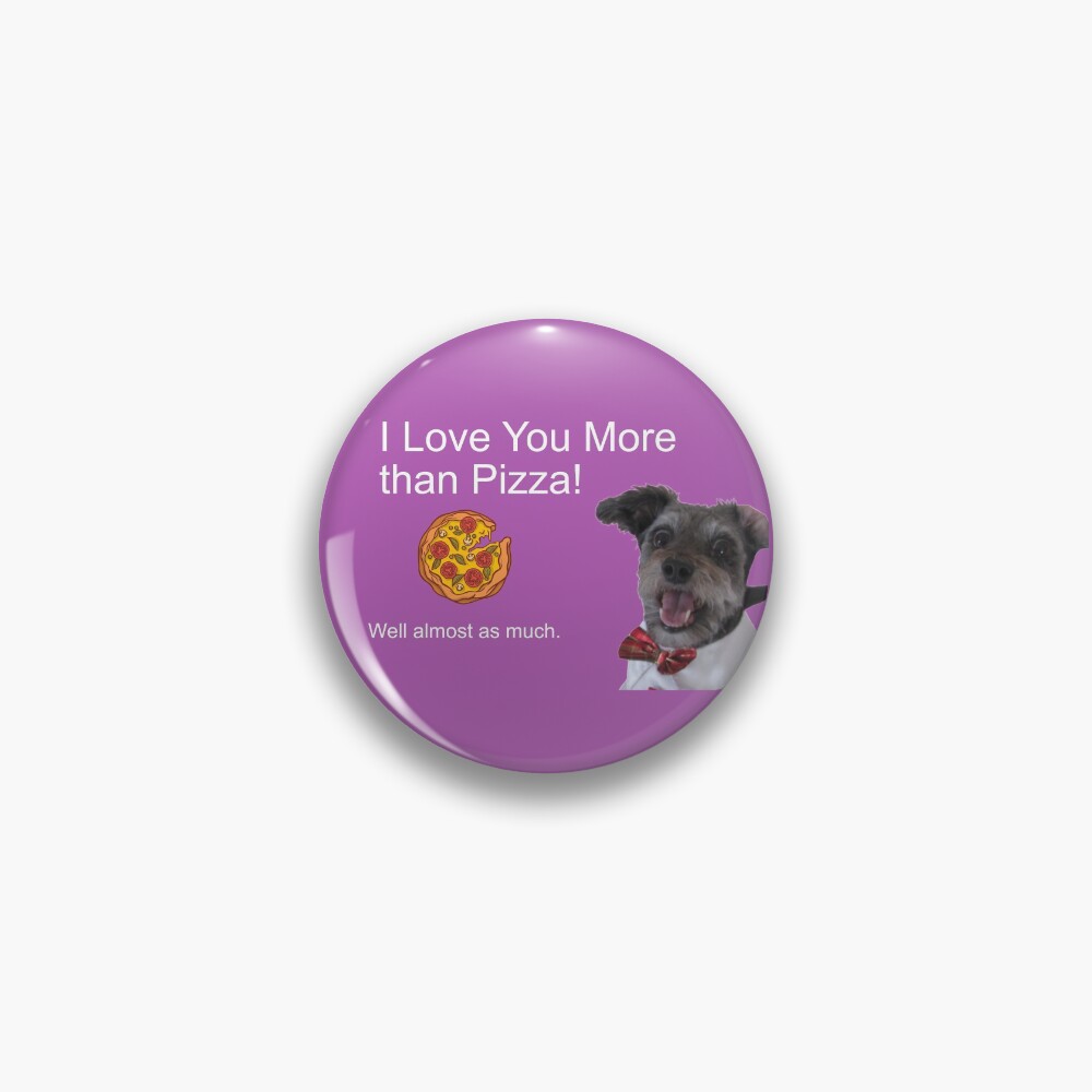 I Love You More Than Pizza Well Almost Pin