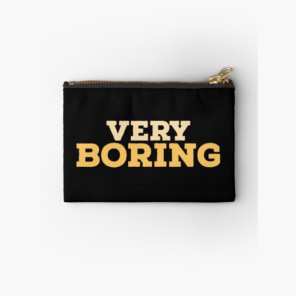 Item preview, Very Boring  designed and sold by HaHaProductions.