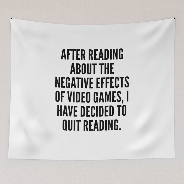 Item preview, Funny Video Game Reading Quote designed and sold by HalpinDesign.