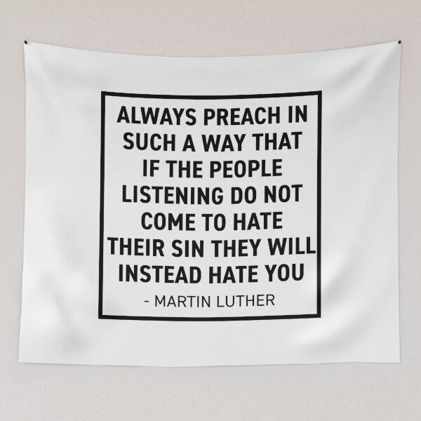 Item preview, Hate Their Sin - Martin Luther Quote designed and sold by HalpinDesign.