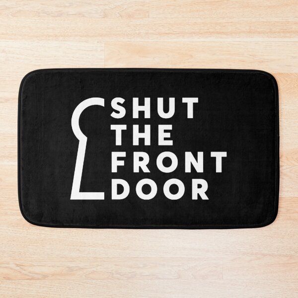 Item preview, Shut the front door designed and sold by Zexten.