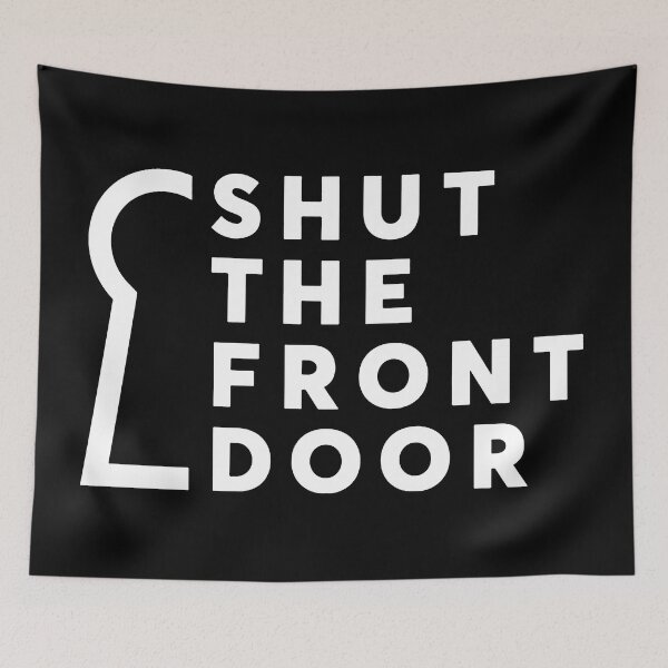 Item preview, Shut the front door designed and sold by Zexten.