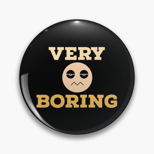 Item preview, Very Boring designed and sold by HaHaProductions.