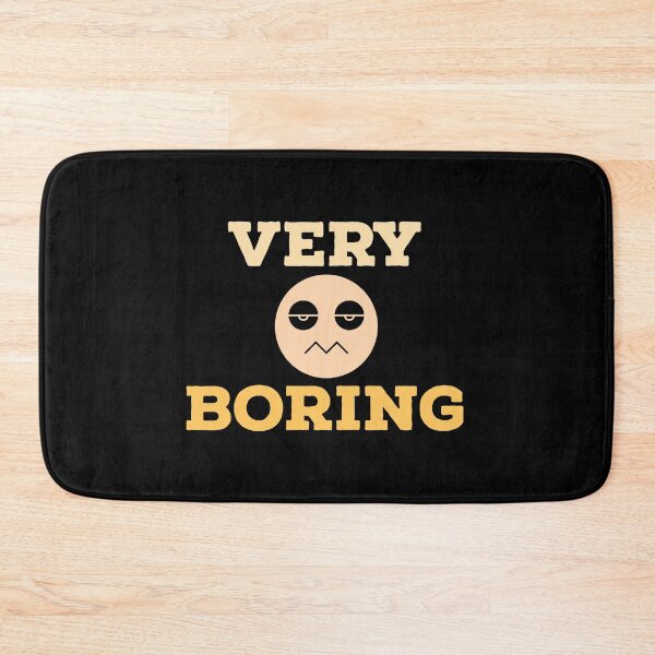 Item preview, Very Boring designed and sold by HaHaProductions.