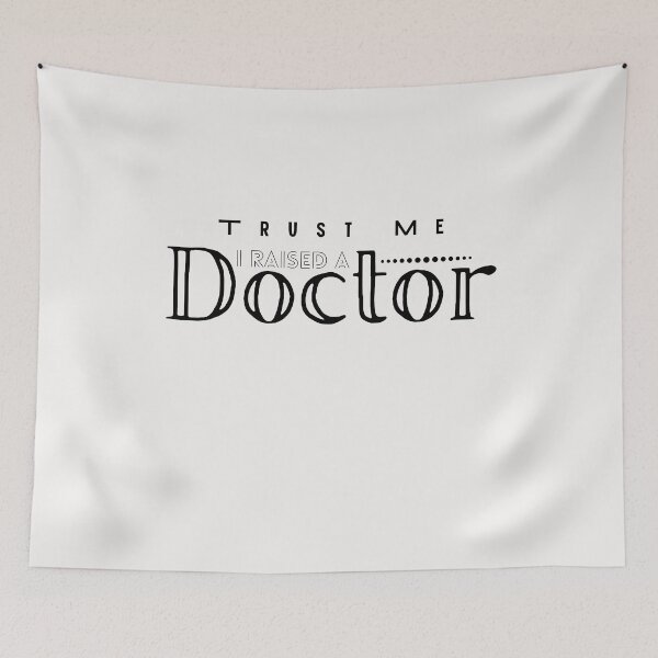 Item preview, Trust Me I Raised A Doctor designed and sold by walidsam07.