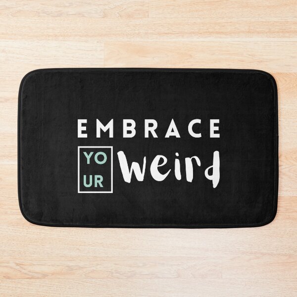 Item preview, Embrace your Weird designed and sold by Summers Cool.